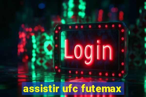 assistir ufc futemax